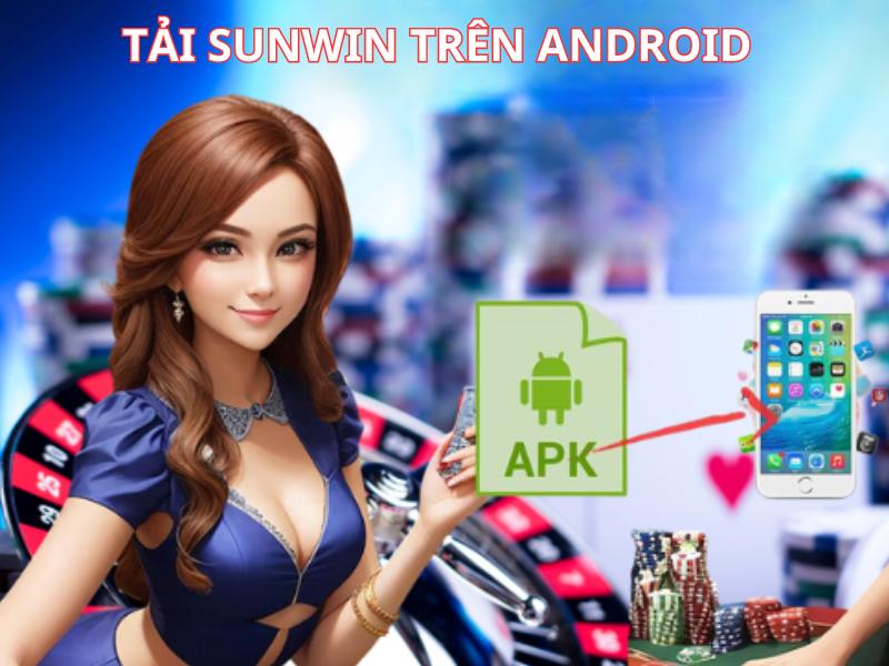 Tải app Sunwin trên Android